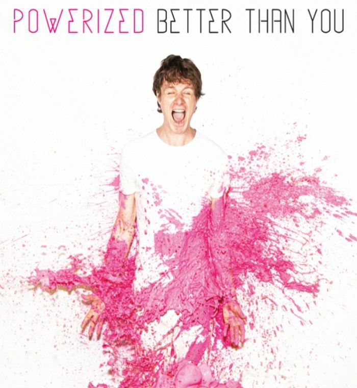 POWERIZED - Better Than You