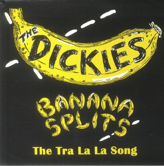 DICKIES, The - Banana Splits: The Tra La La Song