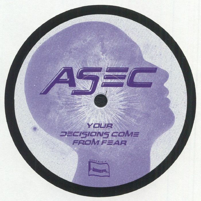 ASEC - Your Decisions Come From Fear