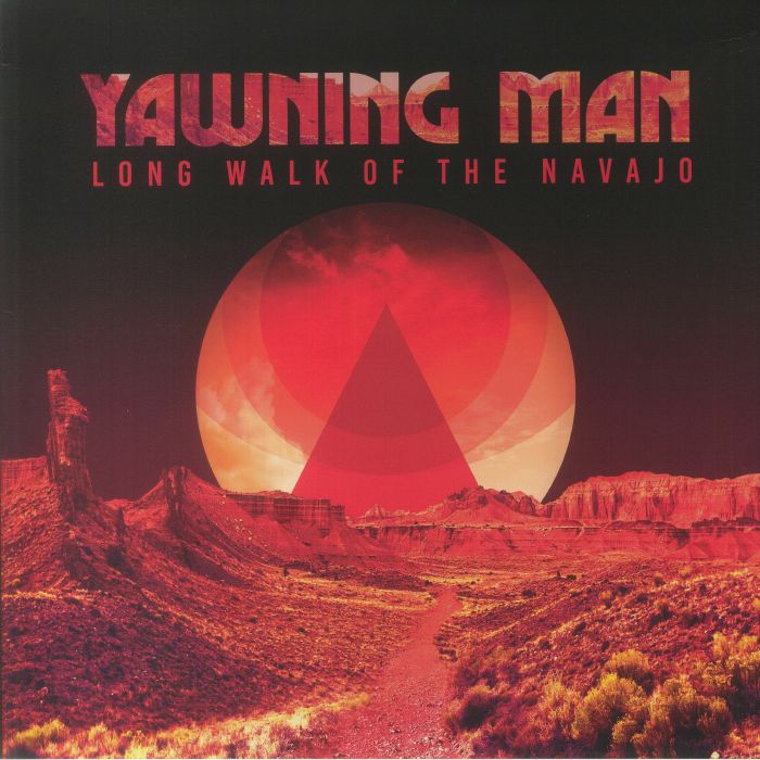 YAWNING MAN - Long Walk Of The Navajo