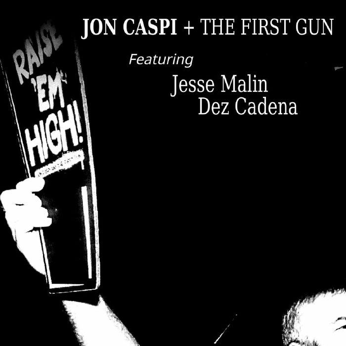 CASPI, Jon & THE FIRST GUN - Raise 'em High!