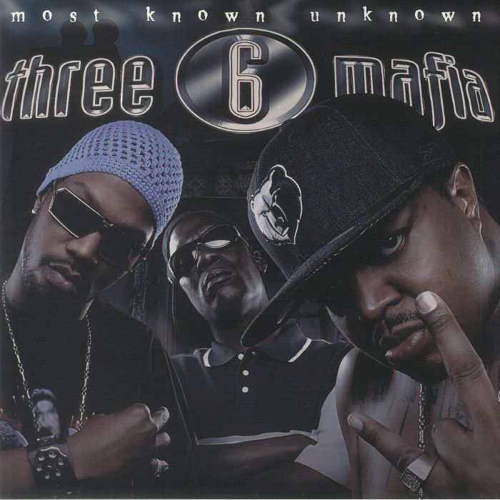 THREE 6 MAFIA - Most Known Unknown (reissue)