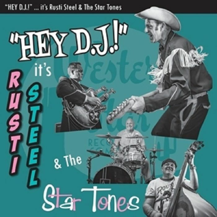 RUSTI STEEL & THE STAR TONES - Hey DJ!