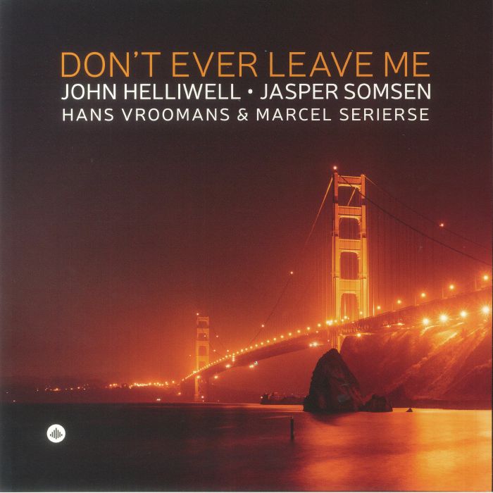 John HELLIWELL/JASPER SOMSEN - Don't Ever Leave Me