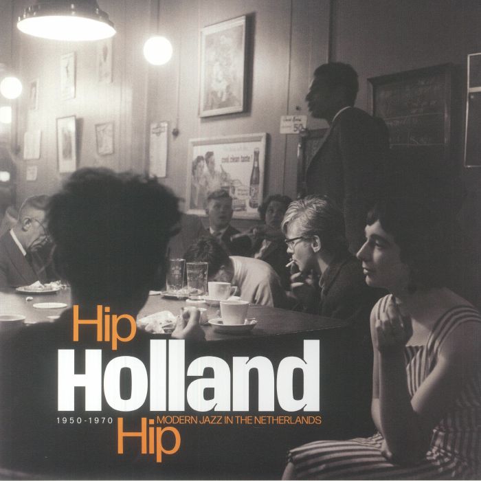 VARIOUS - Hip Holland Hip: Modern Jazz In The Netherlands 1950-1970