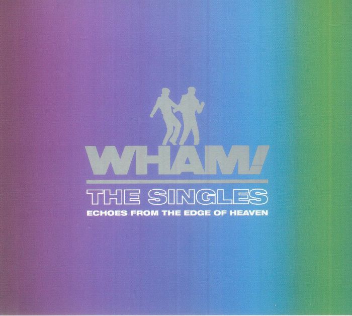 WHAM! - The Singles: Echoes From The Edge Of Heaven