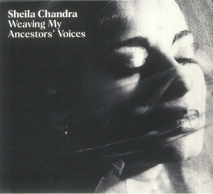 CHANDRA, Sheila - Weaving My Ancestors' Voices