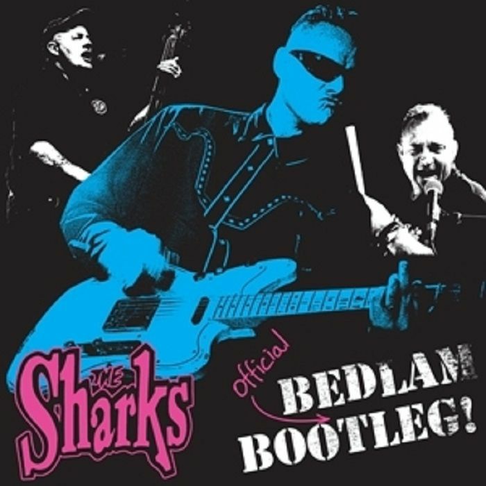 SHARKS, The - Bedlam Bootleg