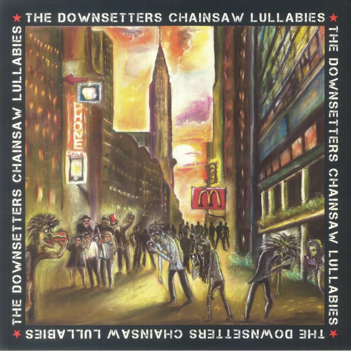 DOWNSETTERS, The - Chainsaw Lullabies