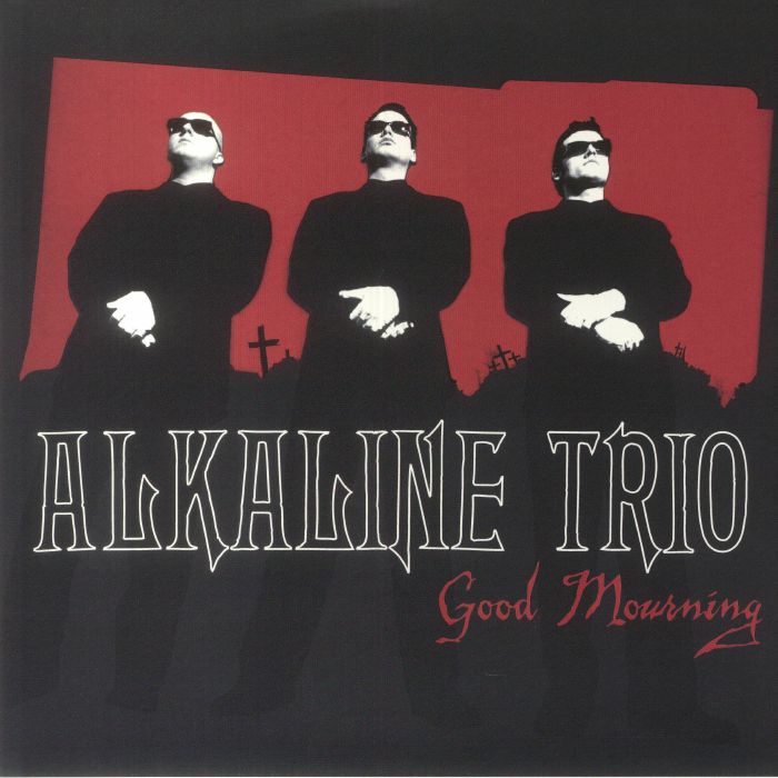 ALKALINE TRIO - Good Mourning (Deluxe Edition)