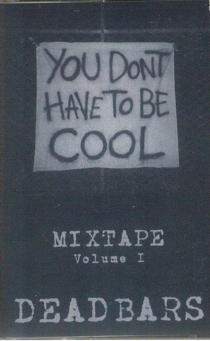 VARIOUS - Dead Bars Mixtape V1: You Don't Have To Be Cool