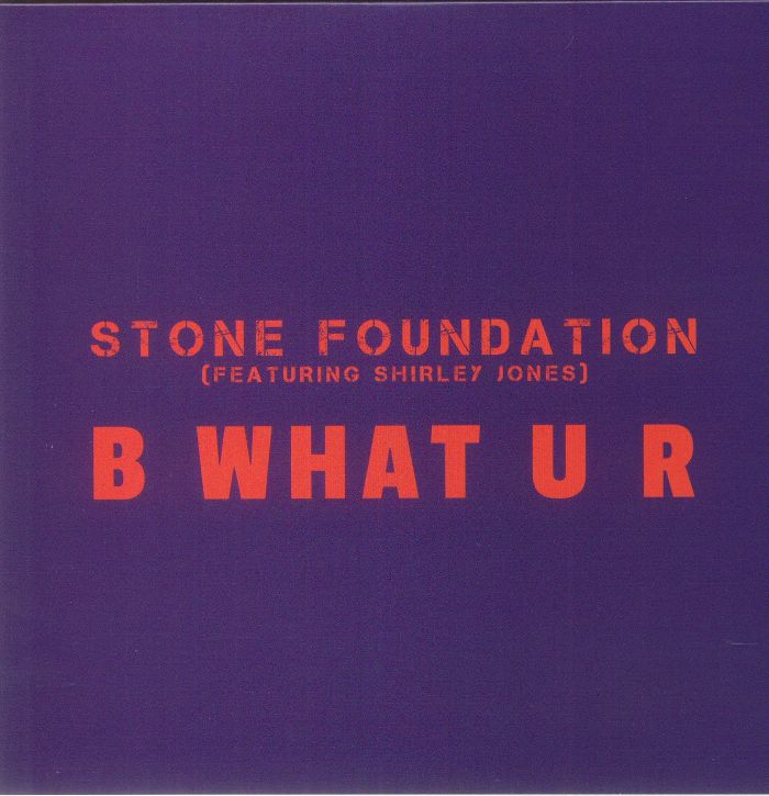 STONE FOUNDATION B What U R Vinyl at Juno Records.