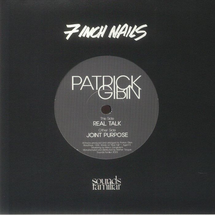 Patrick Gibin / 7 Inch Nails Patrick Gibin / 7 Inch Nails