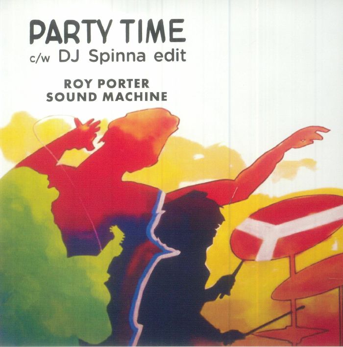 ROY PORTER SOUND MACHINE - Party Time (feat DJ Spinna edit)