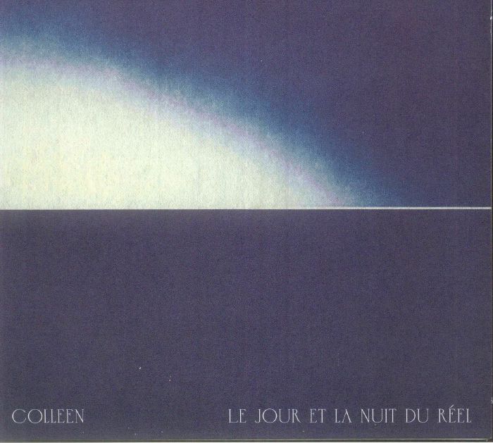 COLLEEN - Le Jour Et La Nuit Du Reel CD at Juno Records.