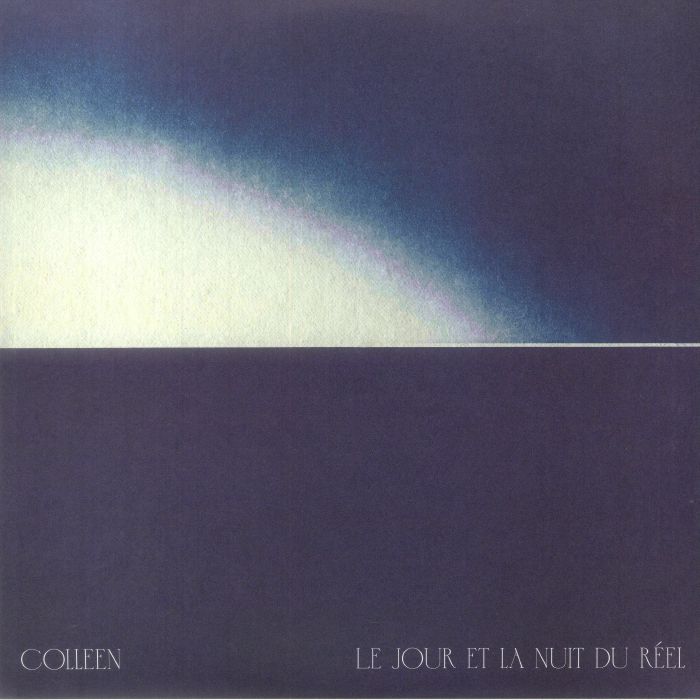 Colleen - Le Jour Et La Nuit Du Reel Vinyl At Juno Records.