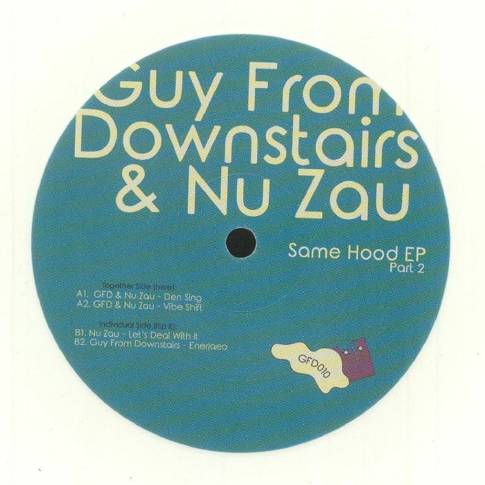 GUY FROM DOWNSTAIRS/NU ZAU Same Hood EP Part 2 Vinyl at Juno Records.
