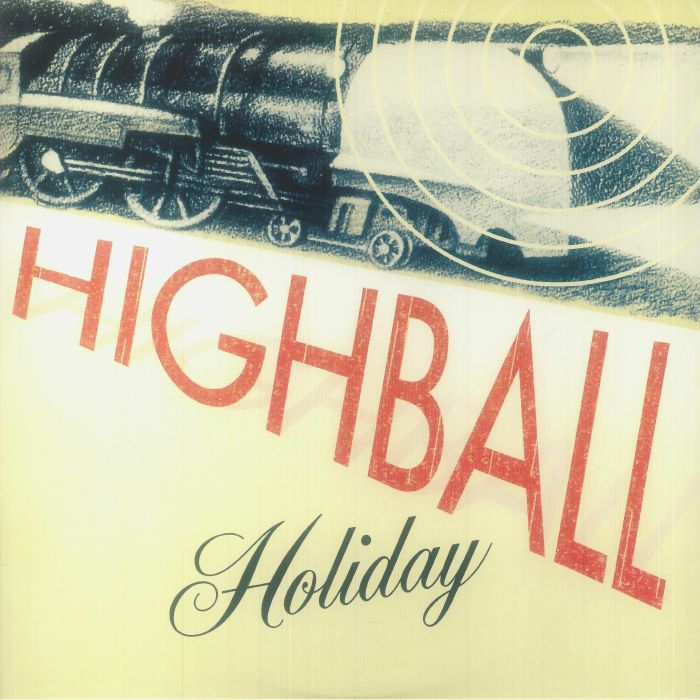 HIGHBALL HOLIDAY - Highball Holiday (reissue)
