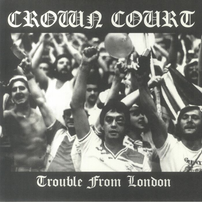 CROWN COURT - Trouble From London