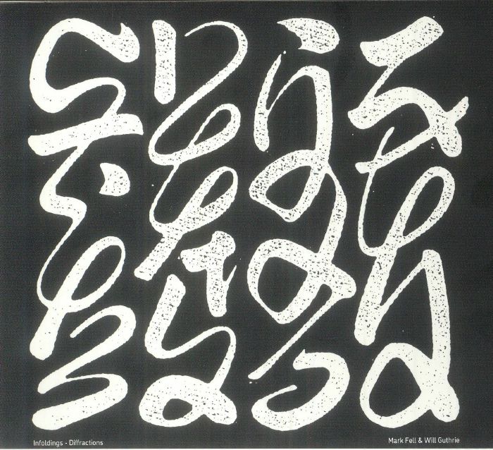 FELL, Mark/WILL GUTHRIE - Infoldings/Diffractions