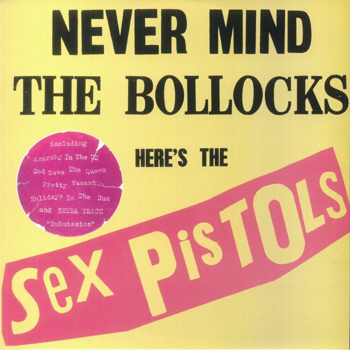 Sex Pistols Never Mind The Bollocks Here S The Sex Pistols Reissue Vinyl At Juno Records 7752