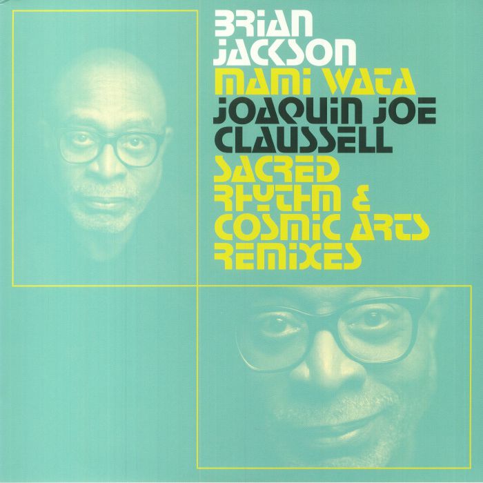 Brian Jackson / Mami Wata (Joaquin Joe Claussell Sacred Rhythm and Cosmic Arts Remixes) Brian Jackson / Mami Wata (Joaquin Joe Claussell Sacred Rhythm and Cosmic Arts Remixes)