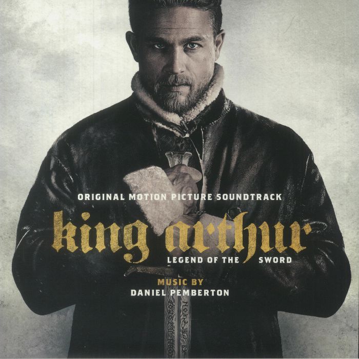 Daniel PEMBERTON - King Arthur: Legend Of The Sword (Soundtrack)