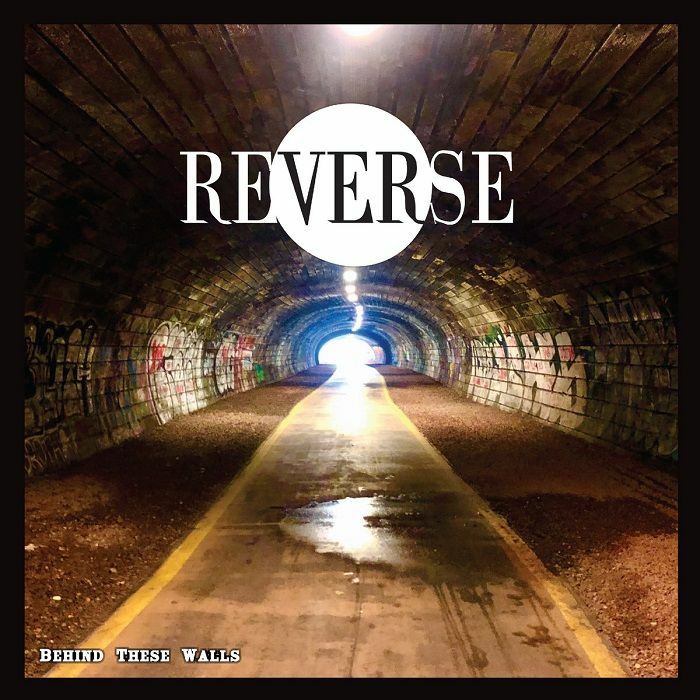 REVERSE - Behind These Walls