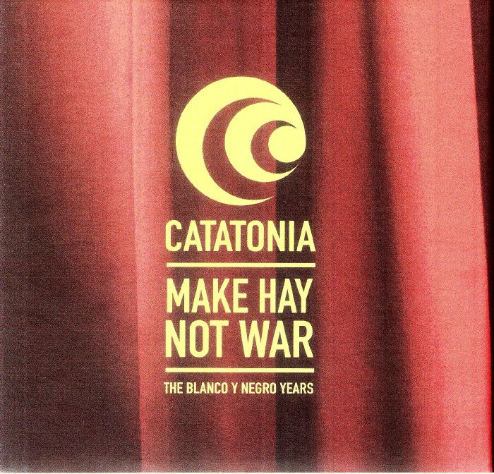 CATATONIA - Make Hay Not War: The Blanco Y Negro Years