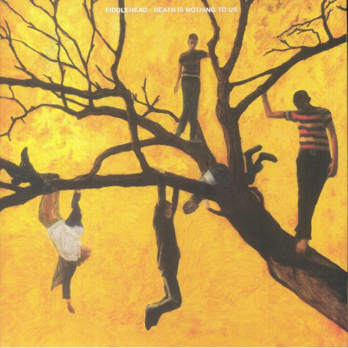 FIDDLEHEAD - Death Is Nothing To Us