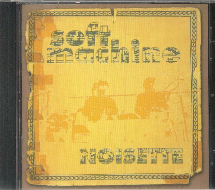 SOFT MACHINE - Noisette