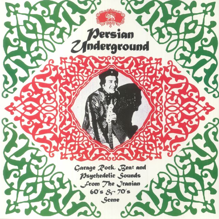 VARIOUS - Persian Underground: Garage Rock Beat & Psychedelic Sounds From The Iranian 60s & 70s Scene