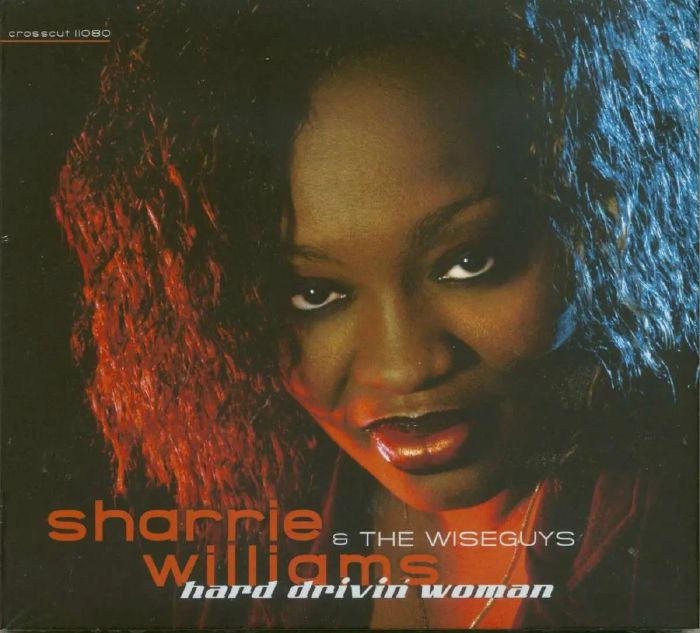 WILLIAMS, Sharrie/THE WISEGUYS - Hard Drivin' Woman