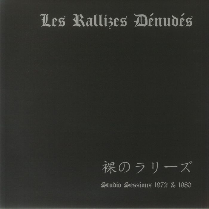 LES RALLIZES DENUDES - Studio Sessions 1972 & 1980