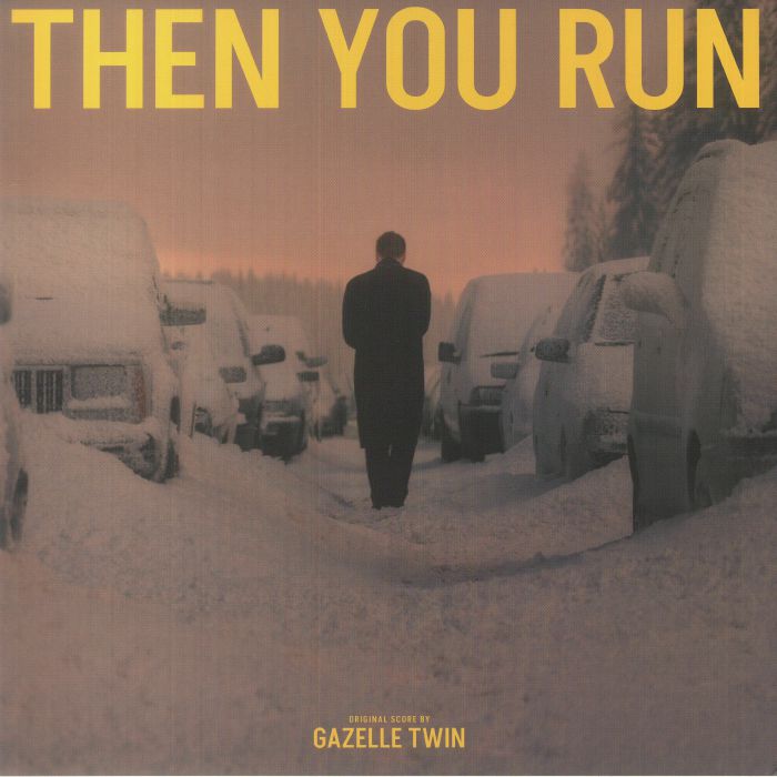 GAZELLE TWIN - Then You Run (Soundtrack)