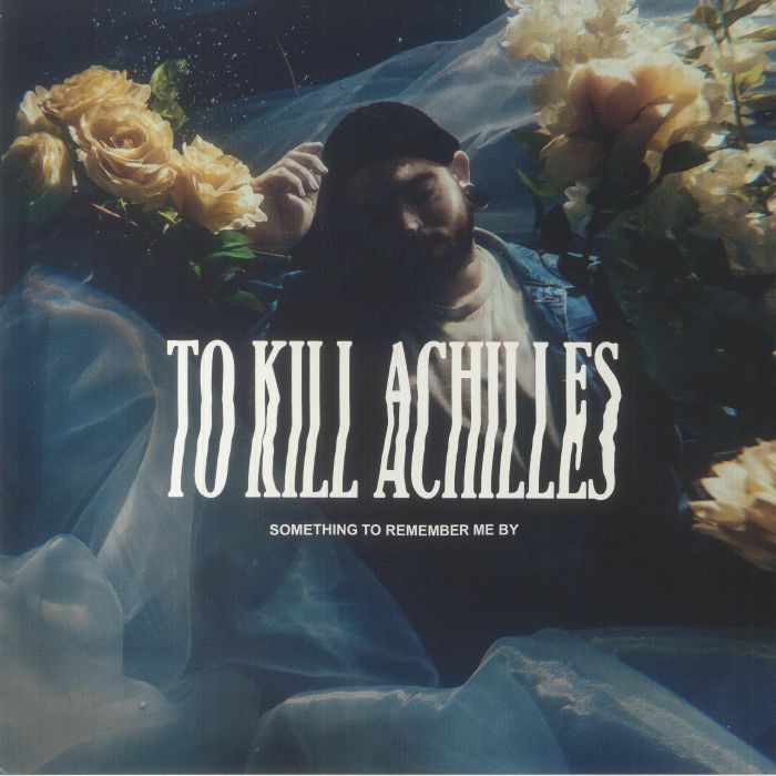 TO KILL ACHILLES - Something To Remember Me By
