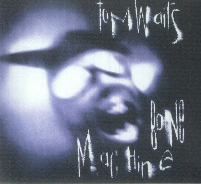WAITS, Tom - Bone Machine (remastered)