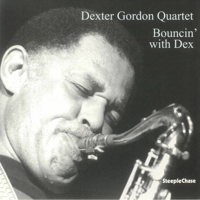 DEXTER GORDON QUARTET - Bouncin' With Dex