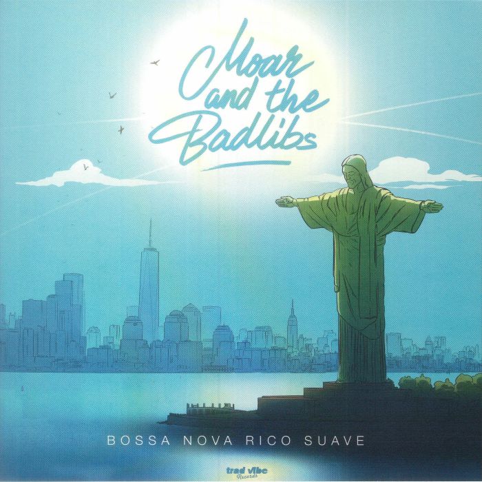 MOAR & THE BADLIBS - Bossa Nova Rico Suave