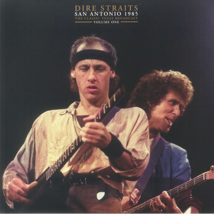 DIRE STRAITS - San Antonio 1985: The Classic Texas Broadcast Vol 1