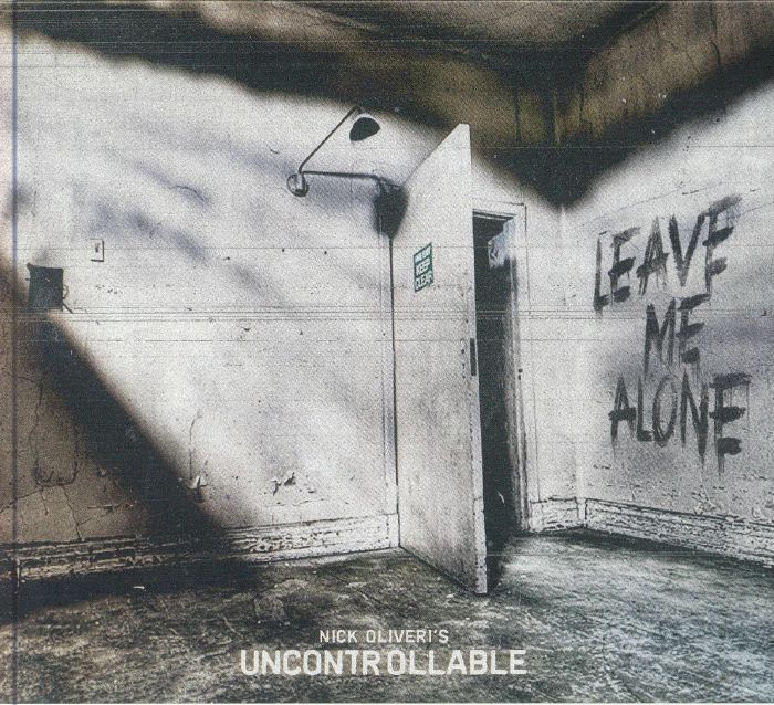 NICK OLIVERI'S UNCONTROLLABLE - Leave Me Alone