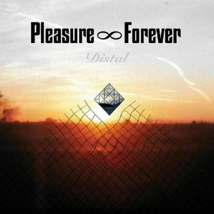 PLEASURE FOREVER - Distal