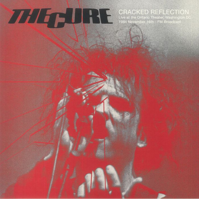 The Cure - Cracked Reflection: Live At The Ontario Theater Washington 