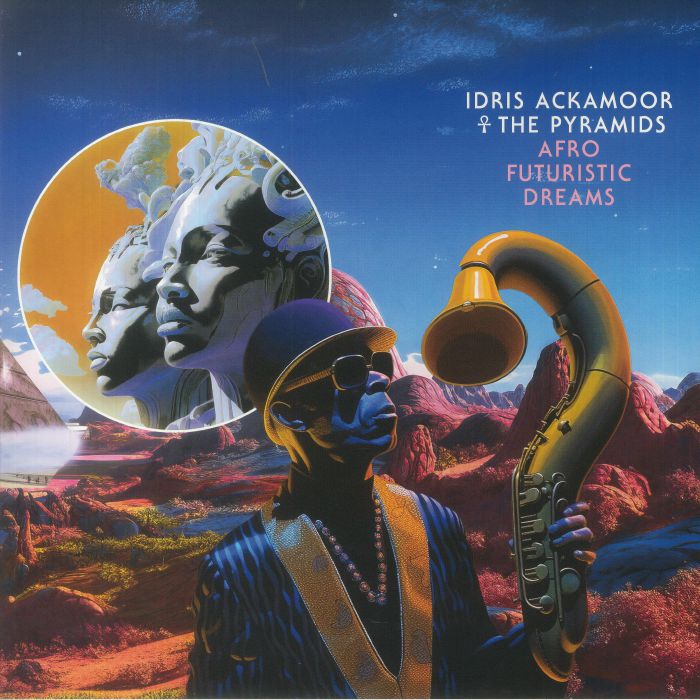 IDRIS ACKAMOOR/THE PYRAMIDS - Afro Futuristic Dreams