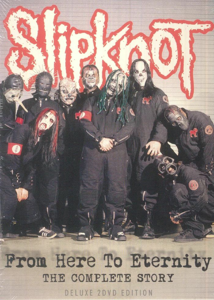 SLIPKNOT - Slipknot - From Here To Eternity: The Complete Story