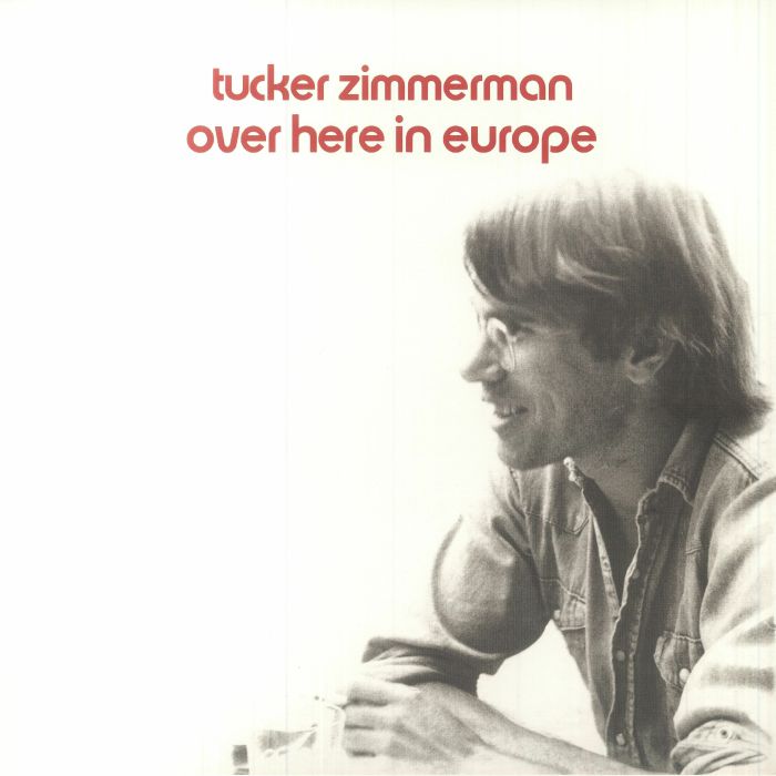Tucker ZIMMERMAN - Over Here In Europe (50th Anniversary Edition) Vinyl ...