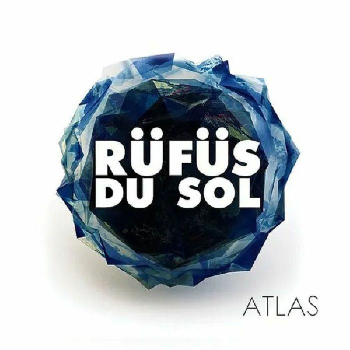 RUFUS DU SOL - Atlas (reissue)