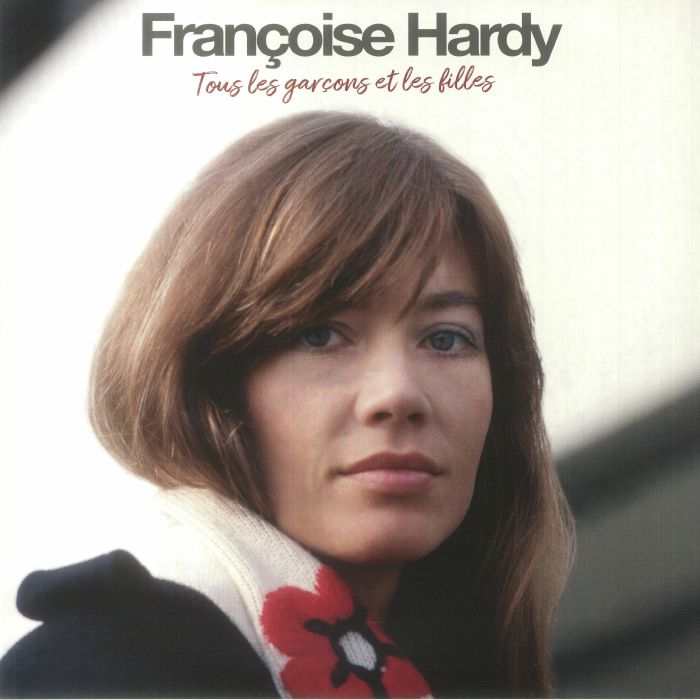 Francoise HARDY - Tous Les Garcons Et Les Filles (reissue) Vinyl At ...