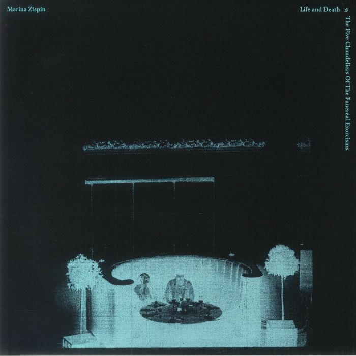 ZISPIN, Marina - Life & Death: The Five Chandeliers Of The Funereal Exorcisms