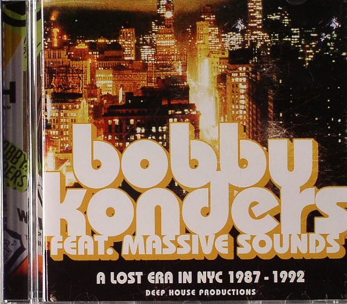 KONDERS, Bobby feat MASSIVE SOUNDS - A Lost Era In NYC 1987-1992